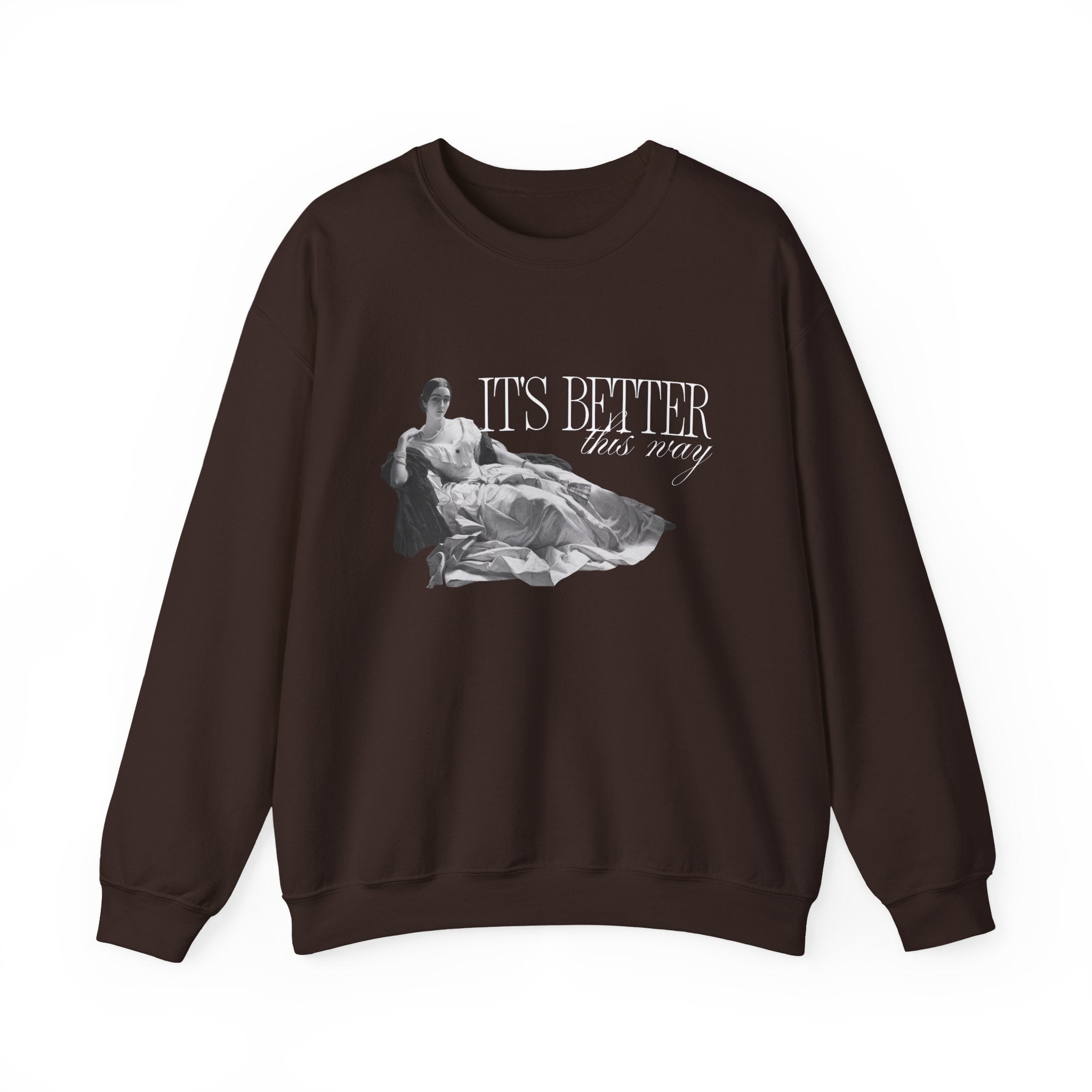 Better This Way Sweatshirt