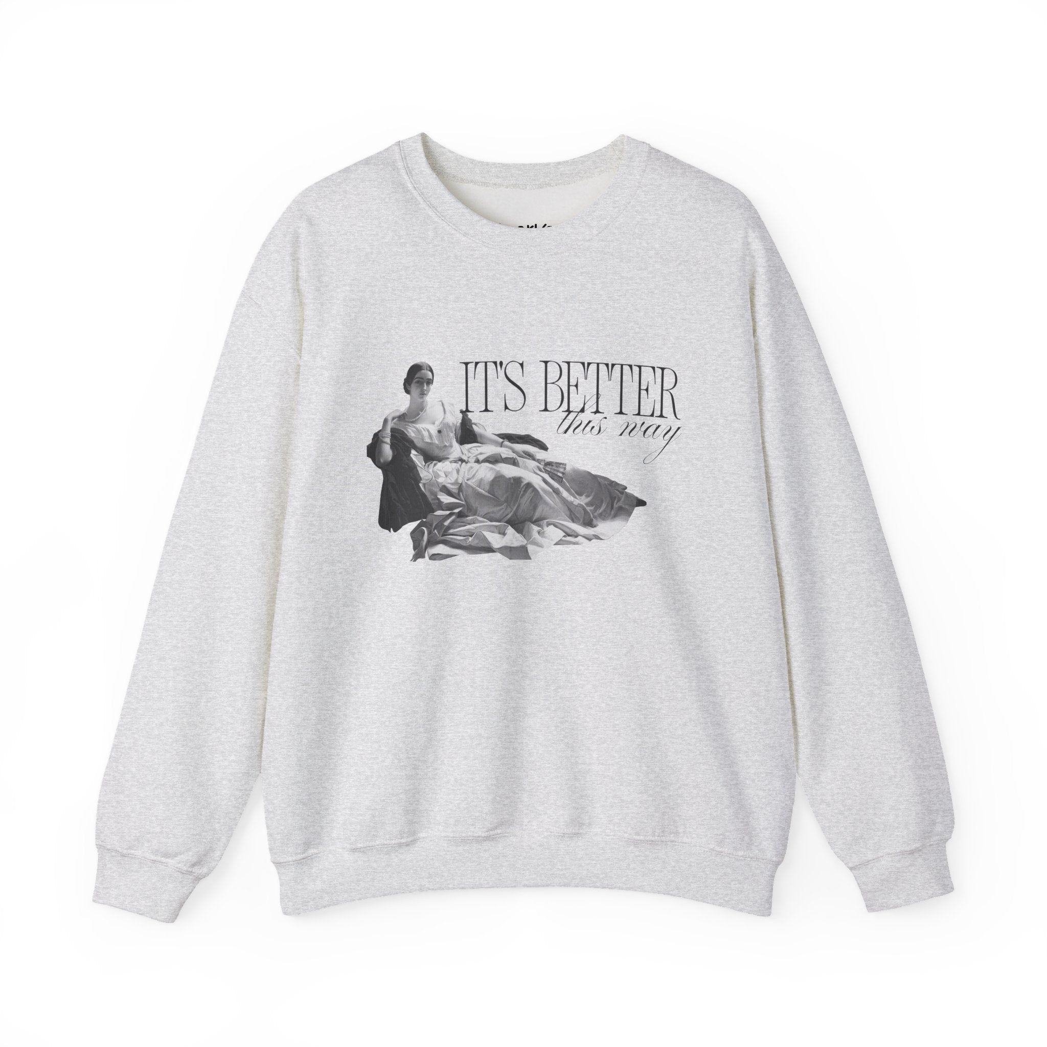 Better This Way Sweatshirt