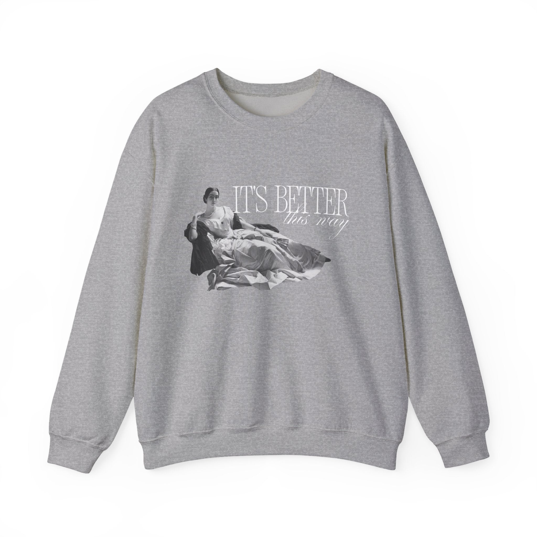 Better This Way Sweatshirt