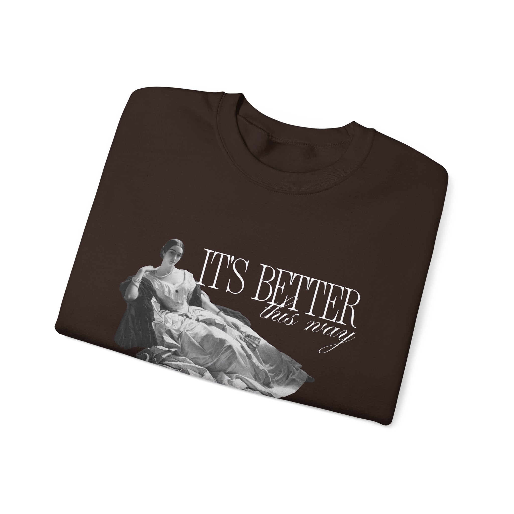 Better This Way Sweatshirt