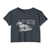 Better This Way Crop Tee