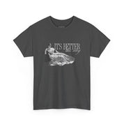Better This Way Unisex Tee
