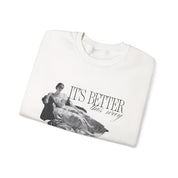 Better This Way Sweatshirt