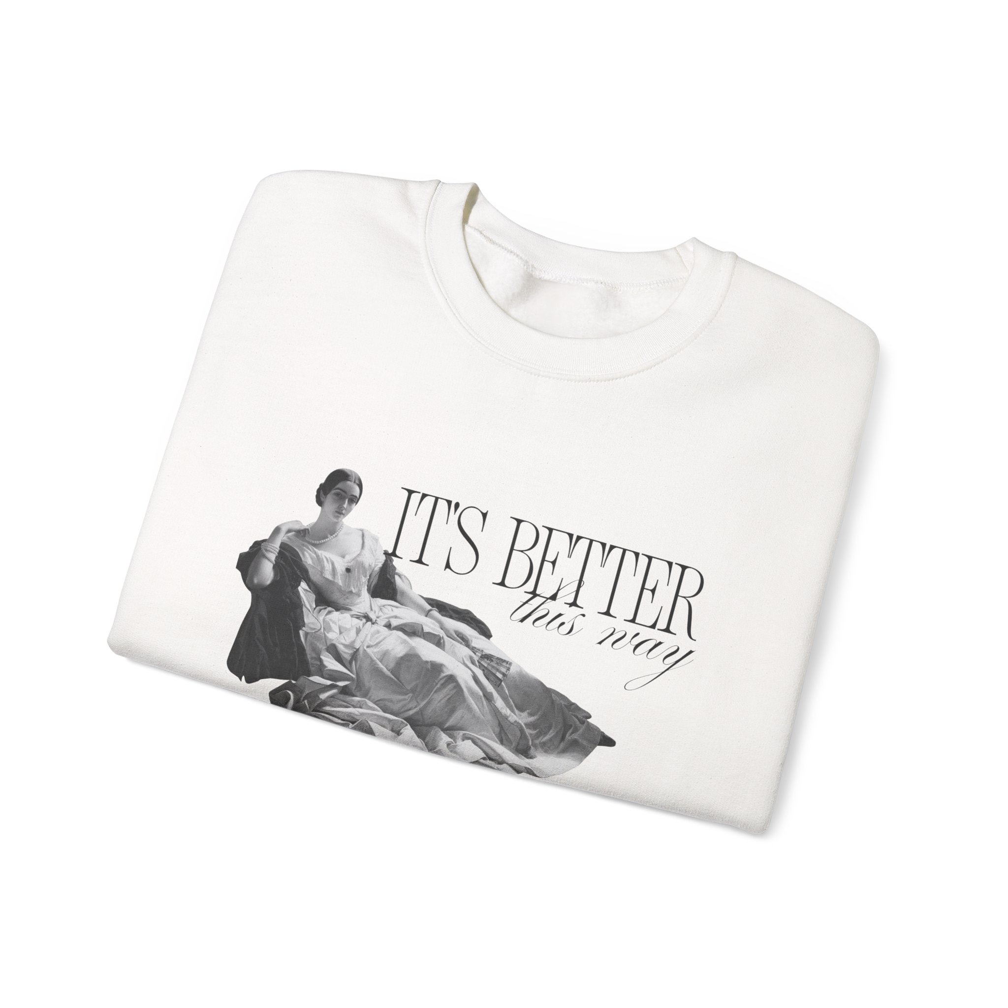 Better This Way Sweatshirt