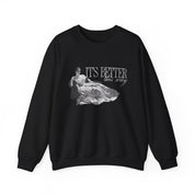 Better This Way Sweatshirt