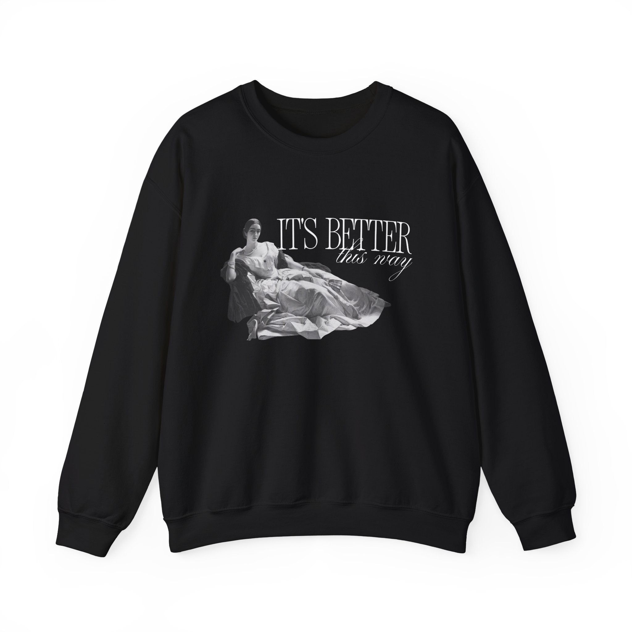 Better This Way Sweatshirt