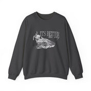 Better This Way Sweatshirt