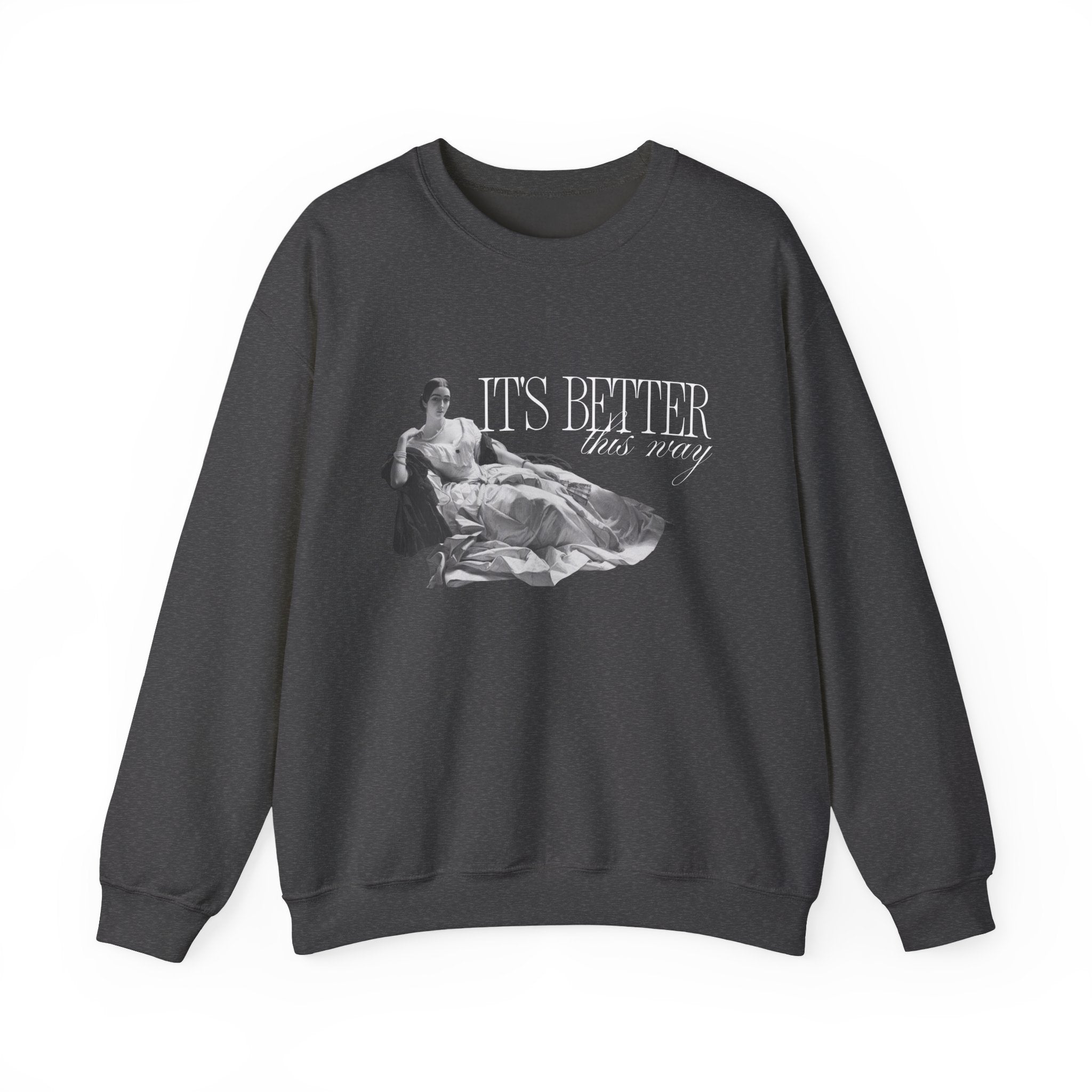 Better This Way Sweatshirt