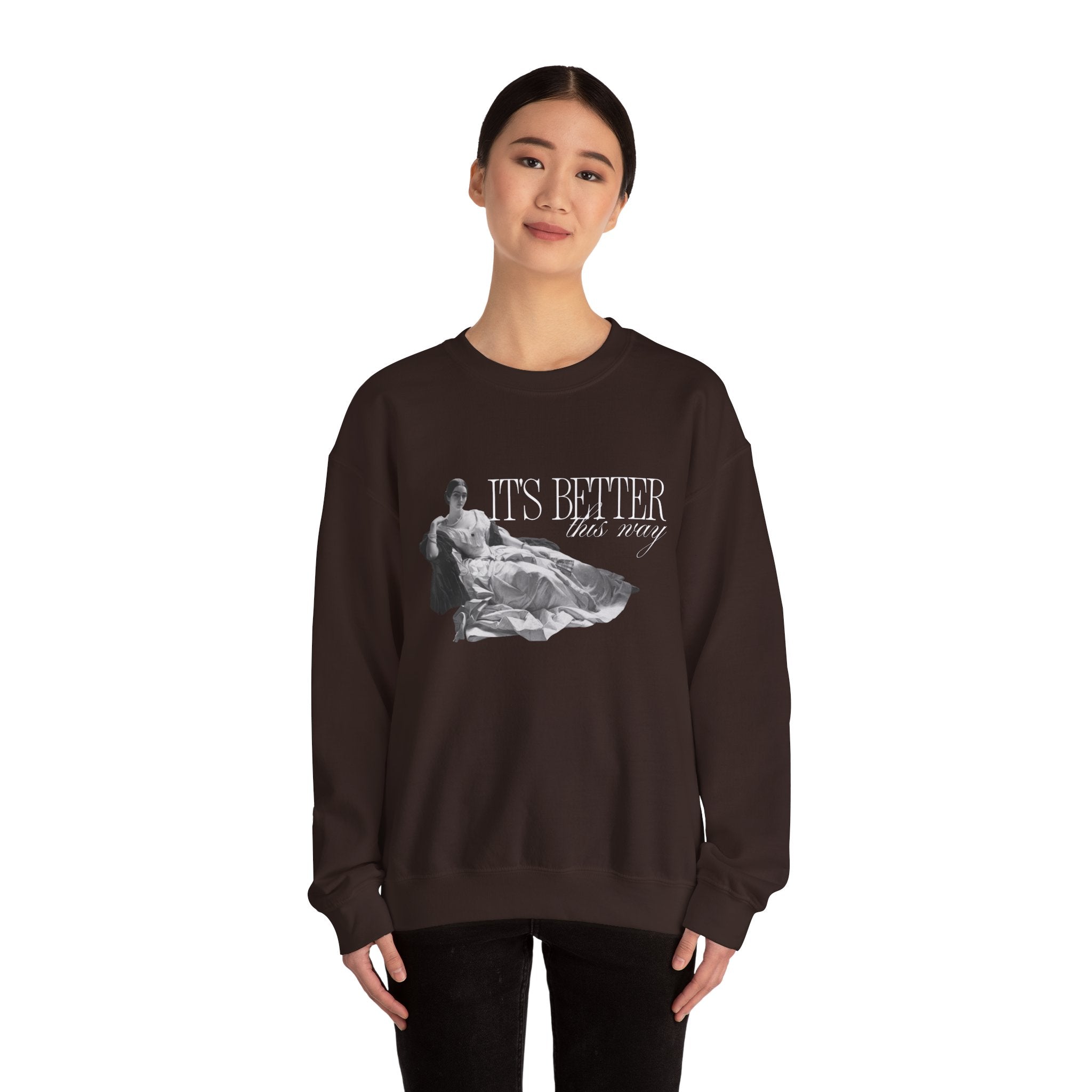Better This Way Sweatshirt