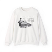 Better This Way Sweatshirt
